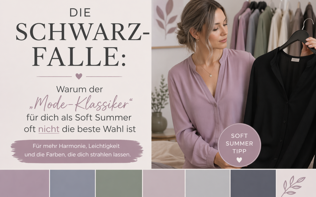 Die Schwarz-Falle: Warum der Mode-Klassiker für dich als Soft Summer oft die beste Wahl ist