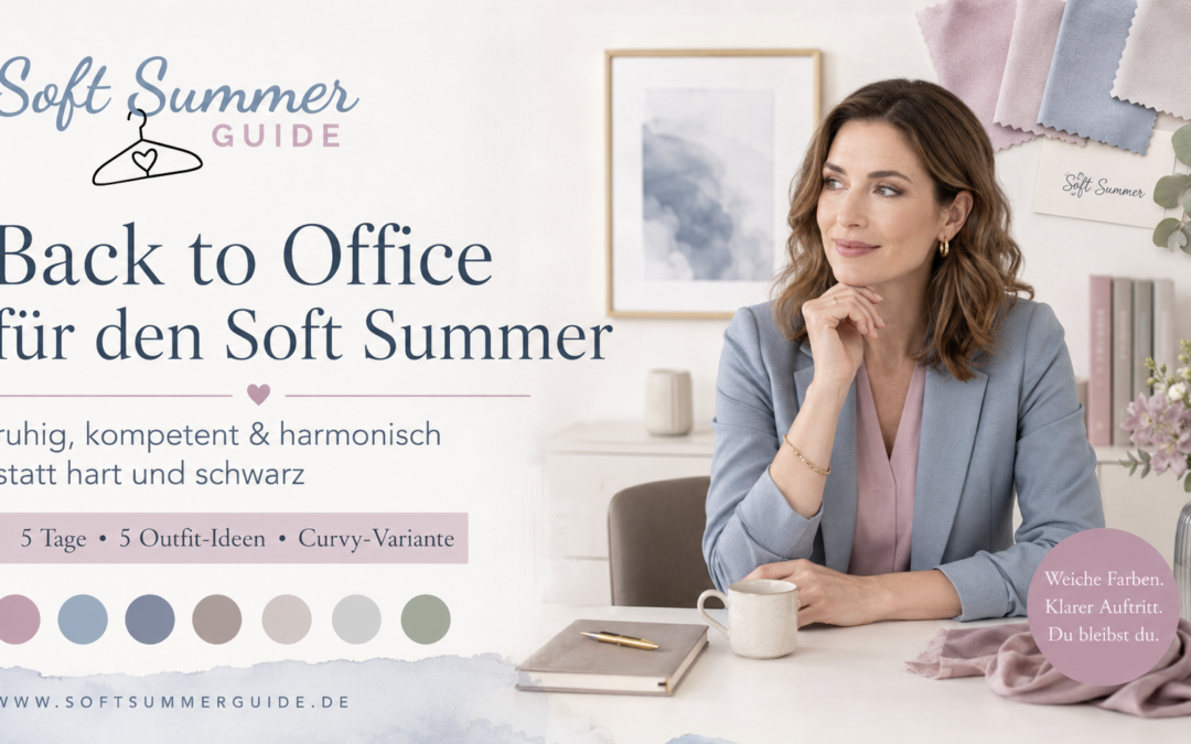 Soft Summer Magazin #014 – 3 Back-to-Office-Outfits für den Soft Summer